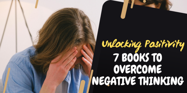 7 Books to Overcome Negative Thinking
